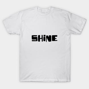 Shine - Typographic Design - White Tee T-Shirt